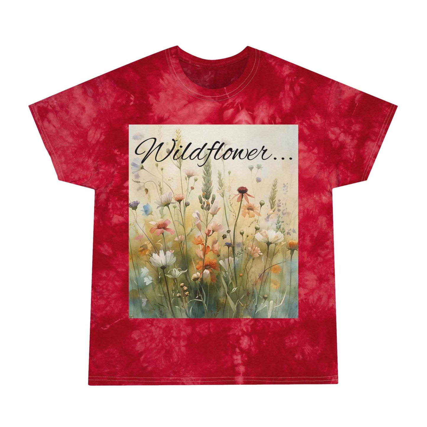 Blue Tie Dye Tee With Wildflower Graphic Reads Wildflower In A World Of Roses