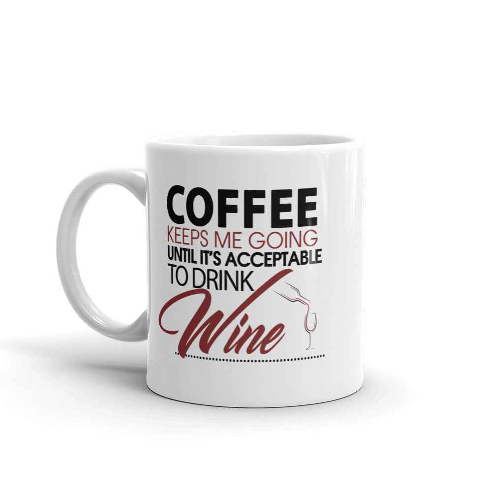 Coffee Till Wine Coffee Mug